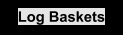 Log Baskets