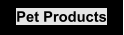 Pet Products